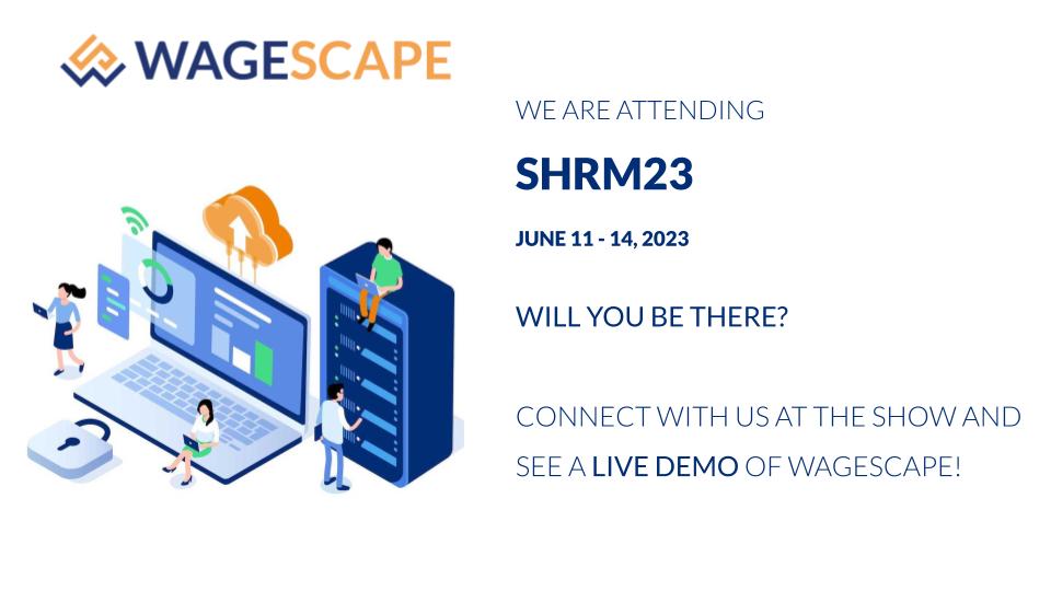 Discover the Power of WageScape at SHRM23
