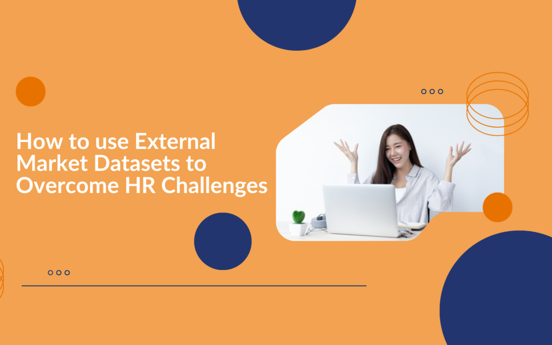 How To Use External Market Datasets to Overcome HR Challenges