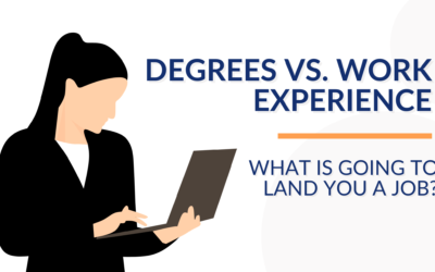 Degrees vs. Experience: What is Going to Land You a Job?
