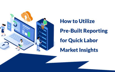 How to Utilize Pre-Built Reporting for Quick Labor Market Insights